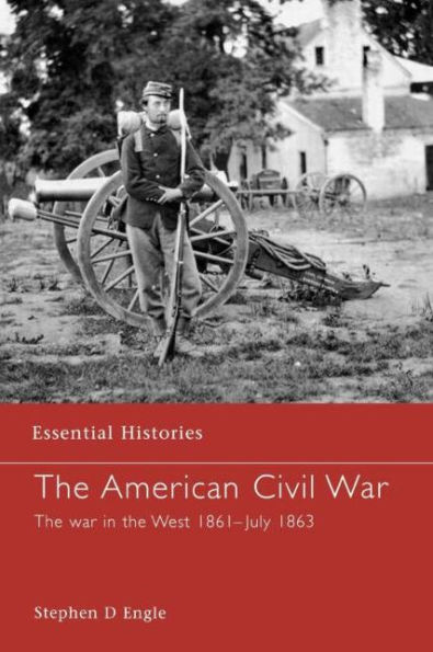 The American Civil War: The War in the West 1861 - July 1863 / Edition 1