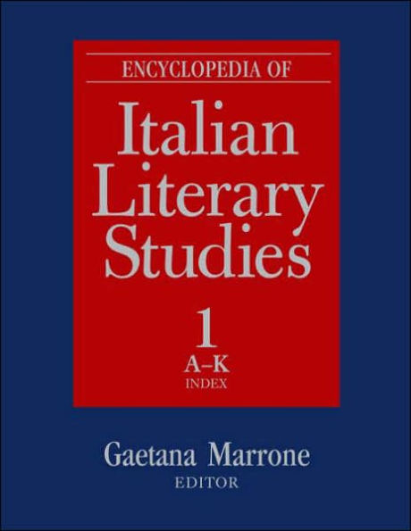 Encyclopedia of Italian Literary Studies / Edition 1