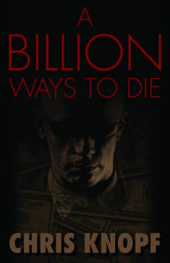 Title: A Billion Ways to Die, Author: Chris Knopf