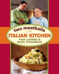 Title: Two Meatballs in the Italian Kitchen, Author: Pino Luongo