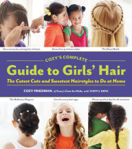 Title: Cozy's Complete Guide to Girls' Hair, Author: Cozy Friedman