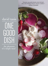 Title: One Good Dish, Author: David Tanis