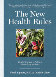 Title: The New Health Rules: Simple Changes to Achieve Whole-Body Wellness, Author: Frank Lipman MD