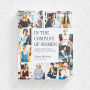 In the Company of Women: Inspiration and Advice from over 100 Makers, Artists, and Entrepreneurs