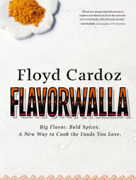 Title: Floyd Cardoz: Flavorwalla: Big Flavor. Bold Spices. A New Way to Cook the Foods You Love., Author: Floyd Cardoz