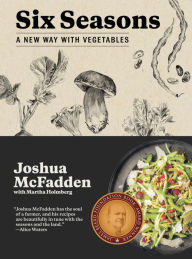Title: Six Seasons: A New Way with Vegetables, Author: Joshua McFadden