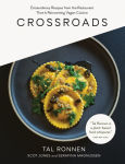 Alternative view 1 of Crossroads: Extraordinary Recipes from the Restaurant That Is Reinventing Vegan Cuisine