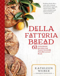 Title: Della Fattoria Bread: 63 Foolproof Recipes for Yeasted, Enriched & Naturally Leavened Breads, Author: Kathleen Weber