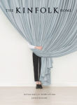 Alternative view 1 of The Kinfolk Home: Interiors for Slow Living