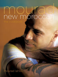 Title: Mourad: New Moroccan, Author: Mourad Lahlou