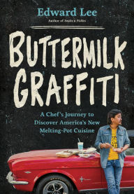 Title: Buttermilk Graffiti: A Chef's Journey to Discover America's New Melting-Pot Cuisine, Author: Edward Lee