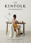 Alternative view 1 of The Kinfolk Entrepreneur: Ideas for Meaningful Work