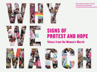 Title: Why We March: Signs of Protest and Hope--Voices from the Women's March, Author: Artisan