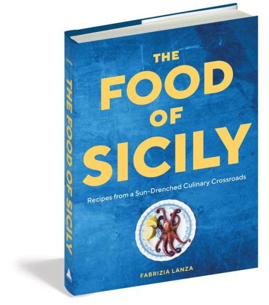 The Food of Sicily: Recipes from a Sun-Drenched Culinary Crossroads