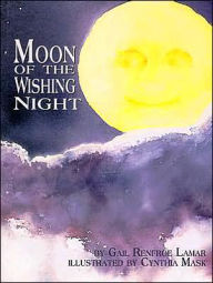Title: Moon of the Wishing Night, Author: Gail Renfroe Lamar