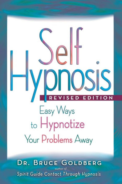 Self-Hypnosis: Easy Ways to Hypnotize Your problems Away