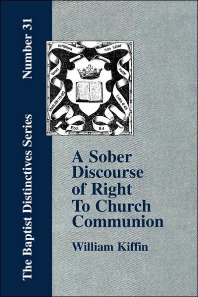 A Sober Discourse of Right to Church-Communion