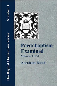 Title: Paedobaptism Examined - Vol. 2, Author: Abraham Booth