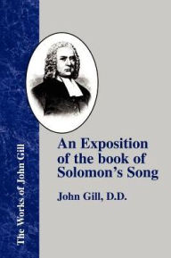 Title: An Exposition of the Book of Solomon's Song, Author: John Gill