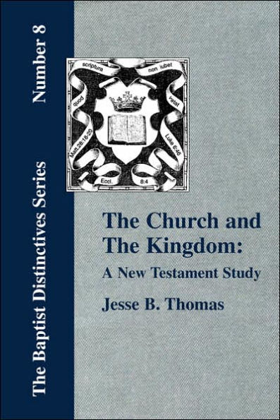 The Church and The Kingdom: A New Testament Study.