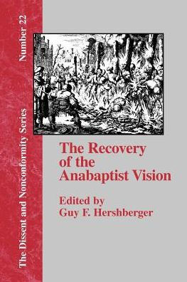 the Recovery of Anabaptist Vision: A Sixtieth Anniversary Tribute to Harold S. Bender