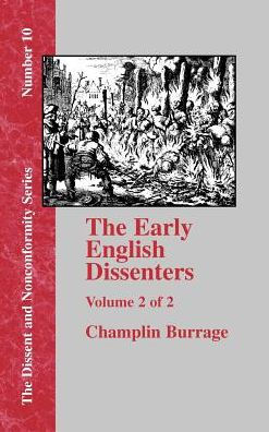 The Early English Dissenters: In the Light of Recent Research (1550-1641) Volume II