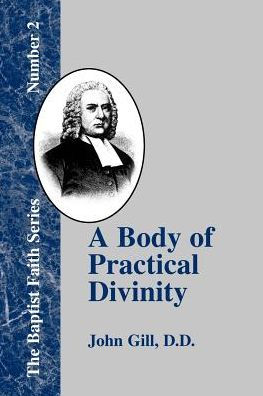 A Body of Practical Divinity: Or a System of Practical Truths, Deduced from the Sacred Scriptures