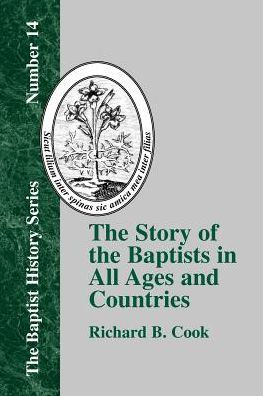the Story of Baptists All Ages and Countries