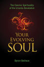 Your Evolving Soul: The Cosmic Spirituality of the Urantia Revelation