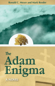 Title: The Adam Enigma: A Novel, Author: Ronald C. Meyer