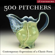 Title: 500 Pitchers: Contemporary Expressions of a Classic Form, Author: Lark