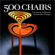 Title: 500 Chairs: Celebrating Traditional & Innovative Designs, Author: Ray Hemachandra