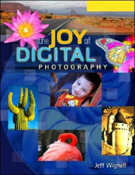 Title: The Joy of Digital Photography, Author: Jeff Wignall