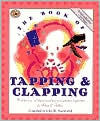 Title: The Book of Tapping & Clapping: Wonderful Songs and Rhymes Passed Down from Generation to Generation for Infants & Toddlers, Author: John M. Feierabend