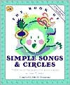 Title: The Book of Simple Songs & Circles: Wonderful Songs and Rhymes Passed Down from Generation to Generation for Infants & Toddlers, Author: John M. Feierabend