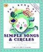 The Book of Simple Songs & Circles: Wonderful Songs and Rhymes Passed Down from Generation to Generation for Infants & Toddlers