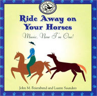 Title: Ride Away on Your Horses: Music, Now I'm One!, Author: John M. Feierabend