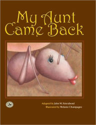 Title: My Aunt Came Back, Author: John M. Feierabend