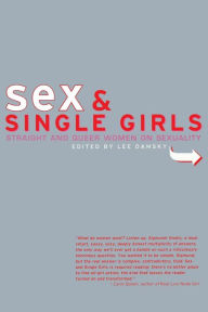 Title: Sex and Single Girls: Women Write on Sexuality, Author: Lee Damsky