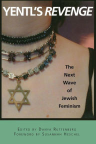 Title: Yentl's Revenge: The Next Wave of Jewish Feminism, Author: Danya Ruttenberg