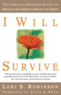 I Will Survive: The African-American Guide to Healing from Sexual Assault and Abuse