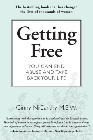 Getting Free: You Can End Abuse and Take Back Your Life