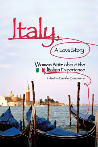 Title: Italy, A Love Story: Women Write About the Italian Experience, Author: Camille Cusumano