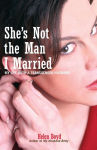 Alternative view 1 of She's Not the Man I Married: My Life with a Transgender Husband