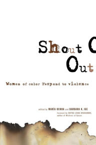 Title: Shout Out: Women of Color Respond to Violence, Author: Maria Ochoa