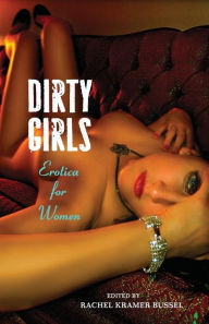 Title: Dirty Girls: Erotica for Women, Author: Rachel Kramer Bussel