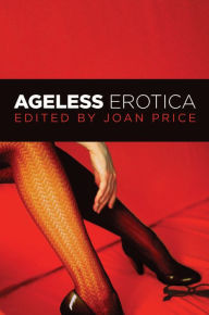 Title: Ageless Erotica, Author: Joan Price