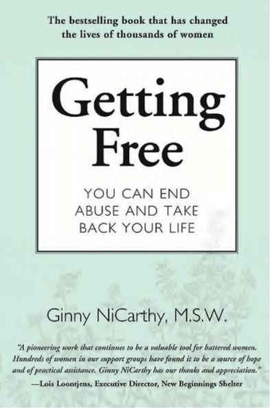 Getting Free: You Can End Abuse and Take Back Your Life