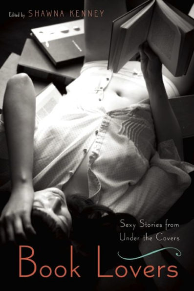 Book Lovers: Sexy Stories from Under the Covers