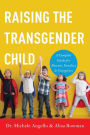 Raising the Transgender Child: A Complete Guide for Parents, Families, and Caregivers